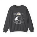 "He Is Not Here" Unisex Heavy Blend™ Crewneck Sweatshirt