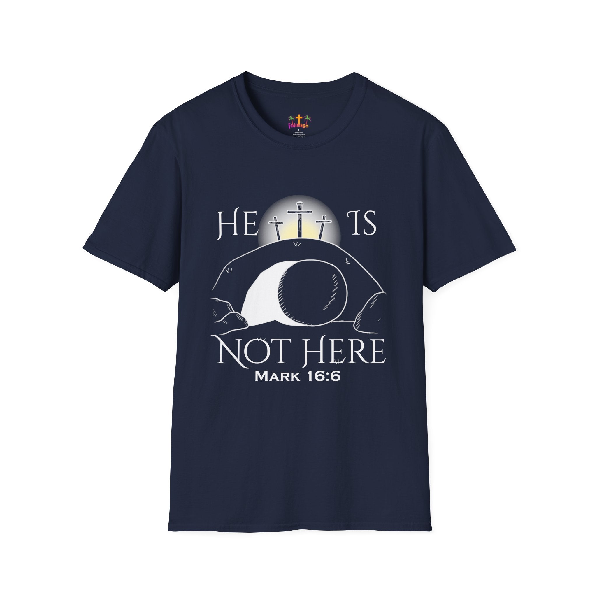 "He Is Not Here" Unisex Softstyle T-Shirt