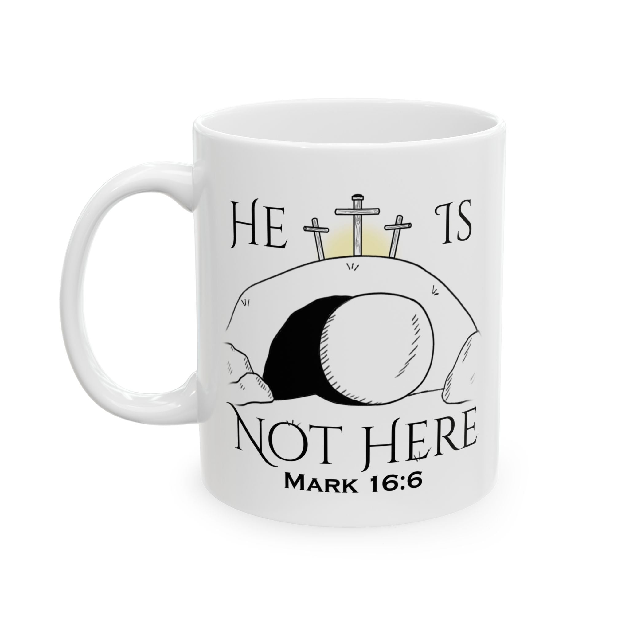 "He Is Not Here" Ceramic Mug, (11oz, 15oz)