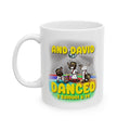 "David Danced" Ceramic Mug, (11oz, 15oz)