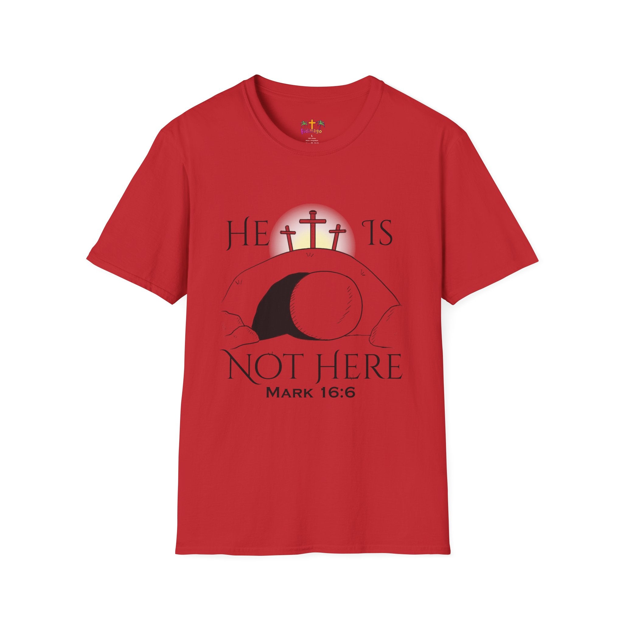 "He Is Not Here" Unisex Softstyle T-Shirt