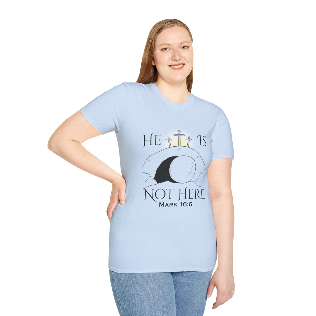 "He Is Not Here" Unisex Softstyle T-Shirt